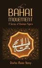 The Bahai Movement: A Series of Nineteen Papers By Charles Mason Remey Cover Image