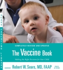 The Vaccine Book: Making the Right Decision for Your Child By Robert W. Sears, MD, Jay Snyder (Read by) Cover Image