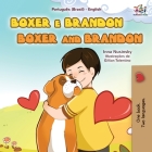 Boxer and Brandon (Portuguese English Bilingual Book for Kids-Brazilian) By Kidkiddos Books, Inna Nusinsky Cover Image