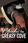 Murder in Greasy Cove By Rebecca Jones Cover Image