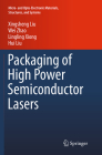 Packaging of High Power Semiconductor Lasers (Micro- And Opto-Electronic Materials) By Xingsheng Liu, Wei Zhao, Lingling Xiong Cover Image