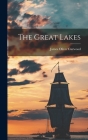 The Great Lakes By James Oliver Curwood Cover Image