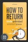 How to Return Kindle Unlimited Borrowed Books in 30 Seconds!: Step-By-Step Easy Guide with Screenshots on Return your Books off your Kindle Reader, Fi Cover Image