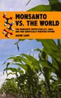 Monsanto vs. the World: The Monsanto Protection Act, GMOs and Our Genetically Modified Future By Jason Louv Cover Image