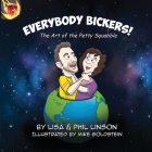 Everybody Bickers! The Art of the Petty Squabble By Lisa &. Phil Linson, Mike Goldstein (Illustrator) Cover Image
