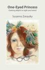 One-Eyed Princess: Gaining depth in sight and mind By Susanna Zaraysky Cover Image