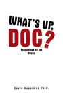What's Up, Doc?: Psychology on the Rocks By David Begelman Cover Image