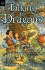 Talking to Dragons: The Enchanted Forest Chronicles, Book Four Cover Image
