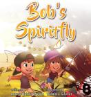 Bob's Spiritfly By Laura Kristi Cronin, Dominic Glover (Illustrator), Ronald A. Busse (Editor) Cover Image