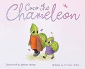 Coco the Chameleon By Stefanie Annis, Chelsea Bishop (Illustrator) Cover Image