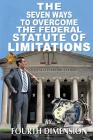 The Seven Ways to Overcome the Federal Statute of Limitations By Fourth Dimension Cover Image