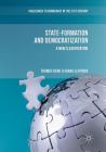 State-Formation and Democratization: A New Classification (Challenges to Democracy in the 21st Century) By Thomas Denk, Sarah Lehtinen Cover Image