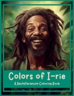 Colors of I-rie. A Rastafarianism Coloring Book Cover Image