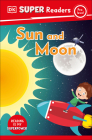 DK Super Readers Pre-Level Sun and Moon By DK Cover Image