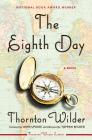 The Eighth Day: A Novel By Thornton Wilder Cover Image