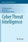 Cyber Threat Intelligence (Advances in Information Security #70) By Ali Dehghantanha (Editor), Mauro Conti (Editor), Tooska Dargahi (Editor) Cover Image