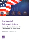The Blended Retirement System: Retention Effects and Continuation Pay Cost Estimates for the Armed Services Cover Image