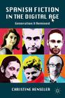 Spanish Fiction in the Digital Age: Generation X Remixed By C. Henseler Cover Image