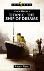 Titanic: The Ship of Dreams (Trail Blazers) Cover Image
