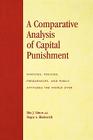 A Comparative Analysis of Capital Punishment: Statutes, Policies, Frequencies, and Public Attitudes the World Over (Global Perspectives on Social Issues) Cover Image