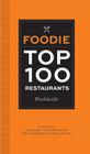 Foodie Top 100 Restaurants Worldwide: Selected by the World's Top Food Critics and Glam Media's Foodie Editors By Mode Media, Samir Arora (Contributions by), Gael Greene (Contributions by), Patricia Wells (Contributions by), Masuhiro Yamamoto (Contributions by) Cover Image