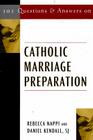 101 Questions & Answers on Catholic Marriage Preparation By Rebecca Nappi, Daniel Kendall Cover Image