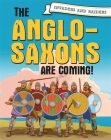 Invaders and Raiders: The Anglo-Saxons are coming! By Paul Mason, Martin Bustamante (Illustrator) Cover Image