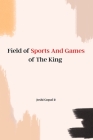 Field of Sports And Games of The King Cover Image