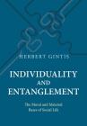 Individuality and Entanglement: The Moral and Material Bases of Social Life By Herbert Gintis Cover Image