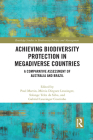 Achieving Biodiversity Protection in Megadiverse Countries: A Comparative Assessment of Australia and Brazil (Routledge Studies in Biodiversity Politics and Management) Cover Image