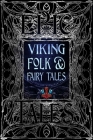 Viking Folk & Fairy Tales: Epic Tales (Gothic Fantasy) By Dagrún Ósk Jónsdóttir (Foreword by) Cover Image