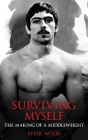 Surviving Myself: The Making of a Middleweight Cover Image