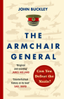 The Armchair General: Can You Defeat the Nazis? By John Buckley Cover Image
