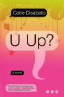 U UP? By Catie Disabato Cover Image