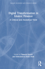 Digital Transformation in Islamic Finance: A Critical and Analytical View (Islamic Business and Finance) Cover Image