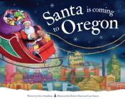 Santa Is Coming to Oregon By Steve Smallman, Robert Dunn (Illustrator) Cover Image