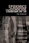 Epidemics and Genocide in Eastern Europe, 1890-1945 Cover Image