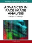 Advances in Face Image Analysis: Techniques and Technologies By Yu-Jin Zhang (Editor) Cover Image