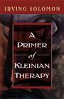 A Primer of Kleinian Therapy (Library of Object Relations) Cover Image
