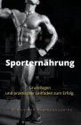 Sporternährung Grundlagen und praktischer Leitfaden zum Erfolg. Cover Image