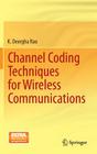 Channel Coding Techniques for Wireless Communications By K. Deergha Rao Cover Image