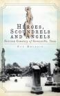 Heroes, Scoundrels and Angels: Fairview Cemetery of Gainesville, Texas By Ron Melugin Cover Image