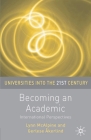Becoming an Academic: International Perspectives (Universities Into the 21st Century #6) By Lynn McAlpine, Gerlese Akerlind Cover Image