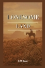 Lonesome Land: Annotated By Dynamic Classic Publisher (Editor), Stanley L. Wood (Illustrator), B. M. Bower Cover Image