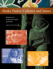 Alaska Native Cultures and Issues: Responses to Frequently Asked Questions By Libby Roderick (Editor) Cover Image