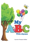 My ABC with Rhymes By Janice A. Thompson-Walker Cover Image