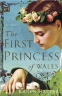 The First Princess of Wales: A Novel Cover Image