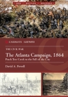 The Atlanta Campaign, 1864: Peach Tree Creek to the Fall of the City (Casemate Illustrated) By David A. Powell Cover Image