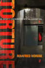 Torture: An Expert's Confrontation with an Everyday Evil (Pennsylvania Studies in Human Rights) By Manfred Nowak Cover Image