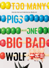 Too Many Pigs and One Big Bad Wolf: A Counting Story By Davide Cali, Marianna Balducci (Illustrator) Cover Image